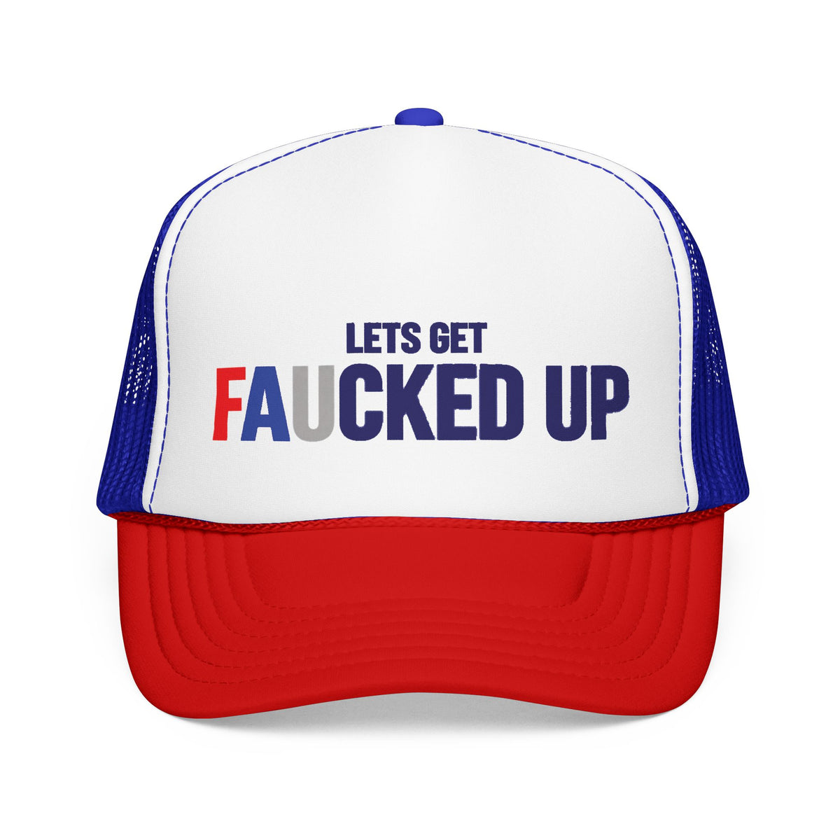 Lets Get Faucked Up Hat
