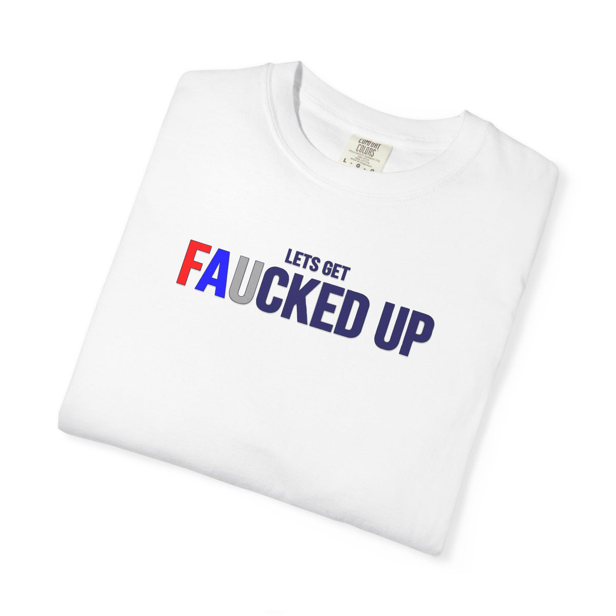 Lets Get Faucked T-Shirt