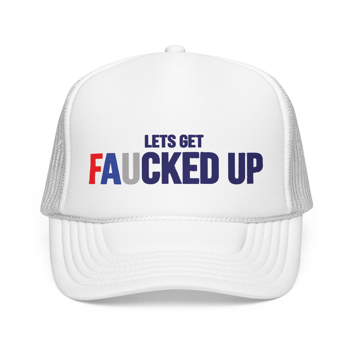 Lets Get Faucked Up Hat