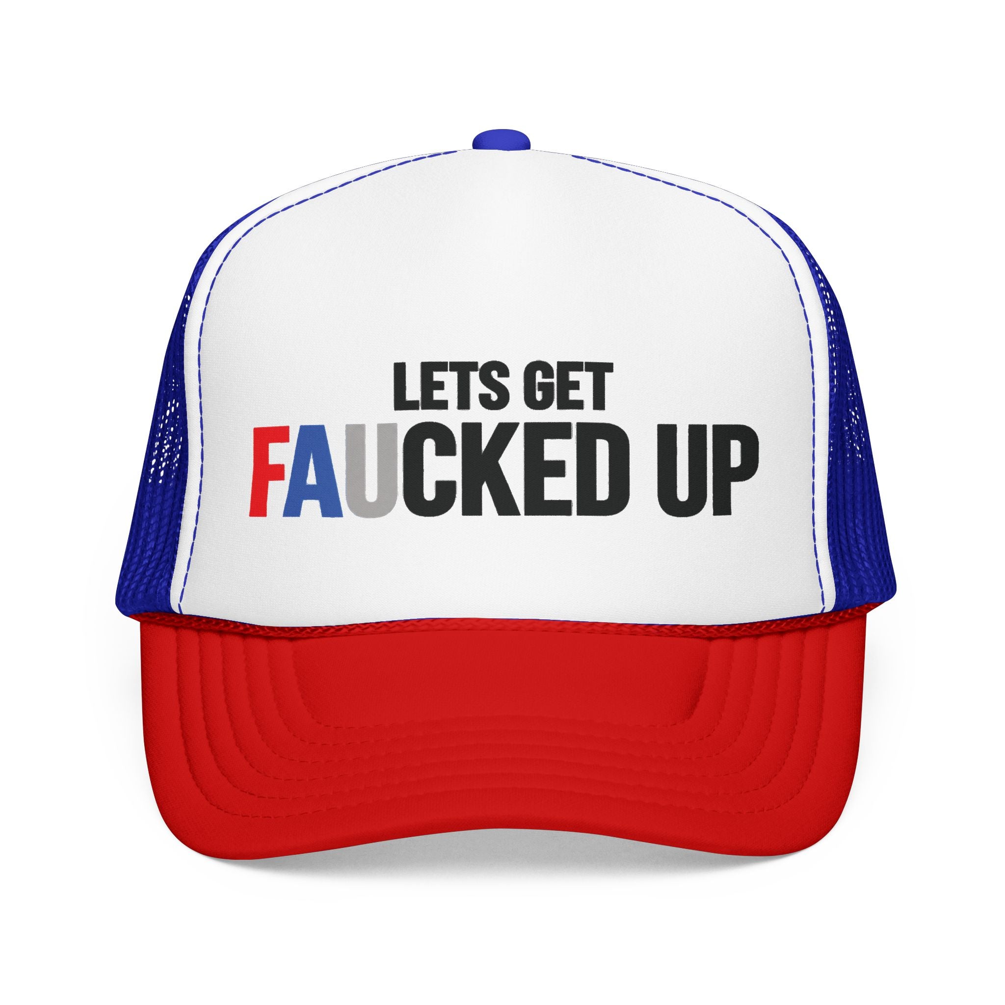 Lets Get Faucked Up Hat