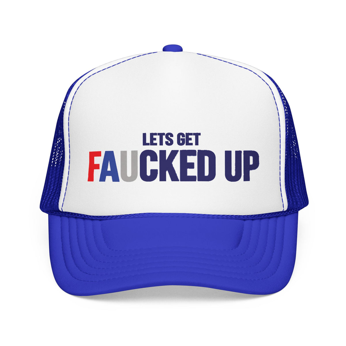 Lets Get Faucked Up Hat
