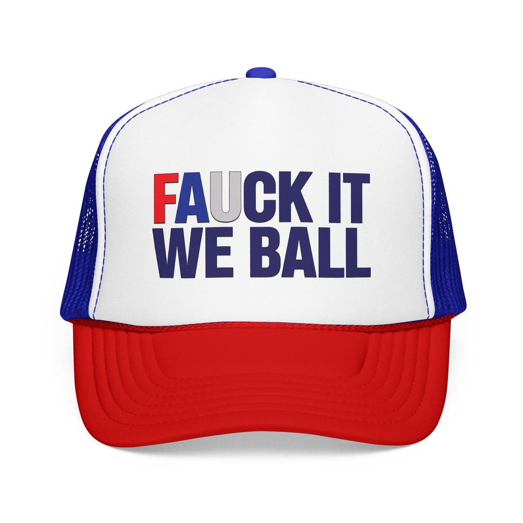 Fauck It We Ball Trucker Hat